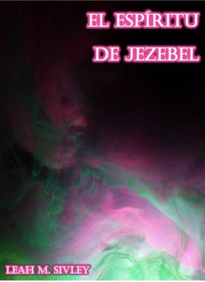 EL ESPÍRITU DE JEZABEL-ESPAÑOL-Libro o PDF